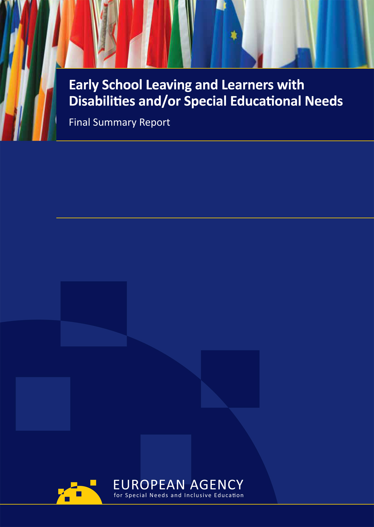 Early School Leaving and Learners with Disabilities and/or Special Educational Needs: Final Summary Report