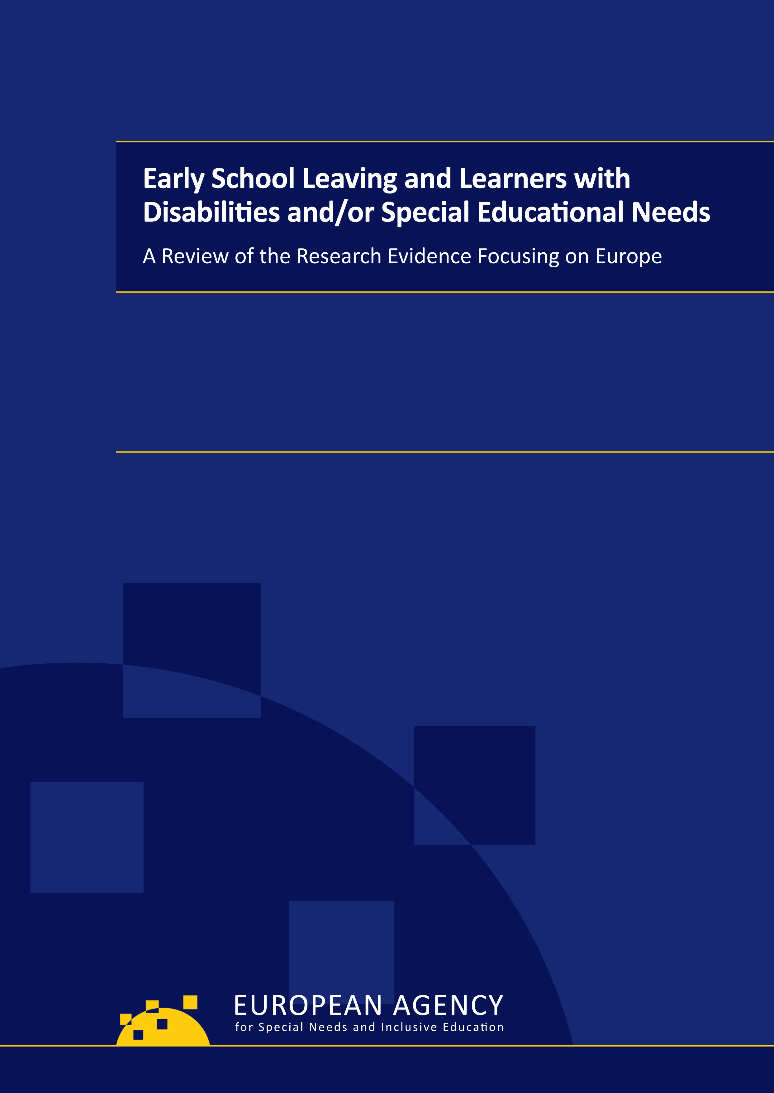 Early School Leaving and Learners with Disabilities and/or Special Educational Needs: A Review of the Research Evidence Focusing on Europe