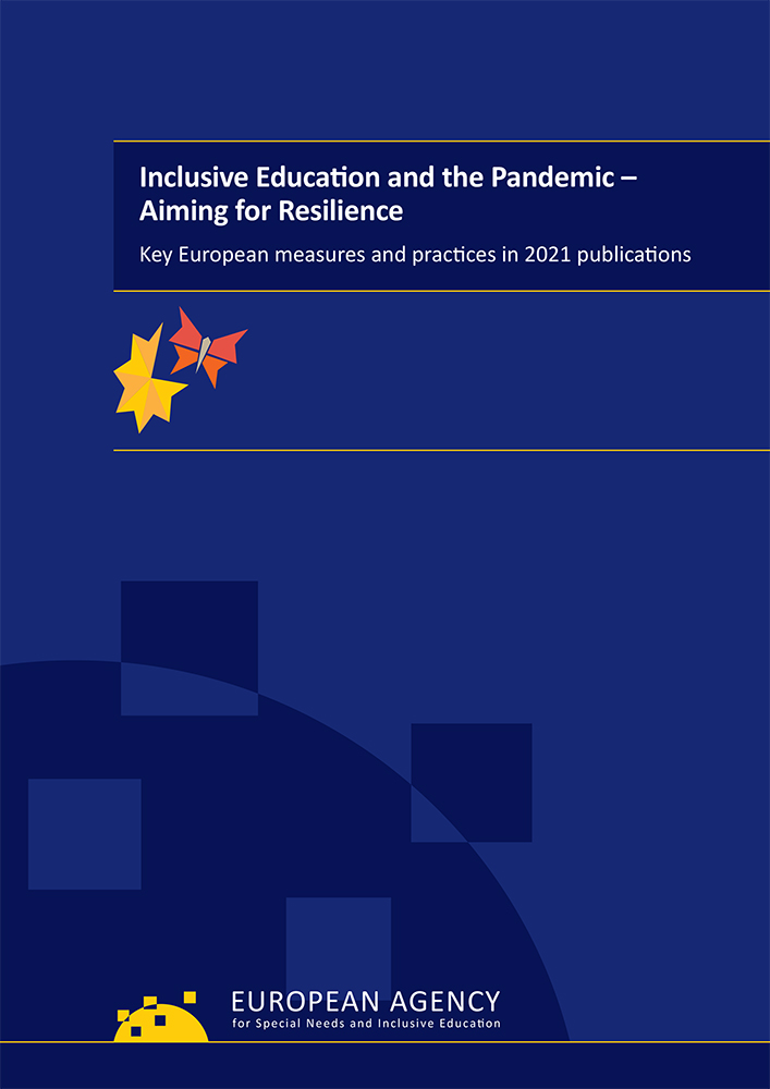 Inclusive Education and the Pandemic – Aiming for Resilience: Key European measures and practices in 2021 publications