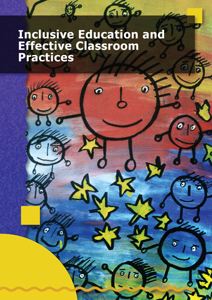 Inclusive Education and Effective Classroom Practice