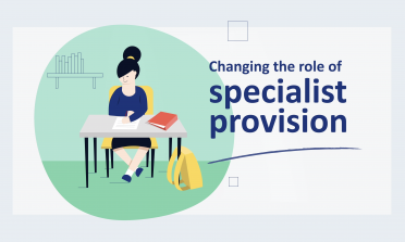 'Changing the role of specialist provision'. A girl sits working at a school desk