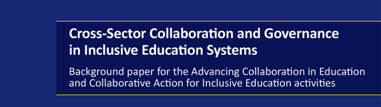Front cover of the Cross-Sector Collaboration and Governance in Inclusive Education Systems paper